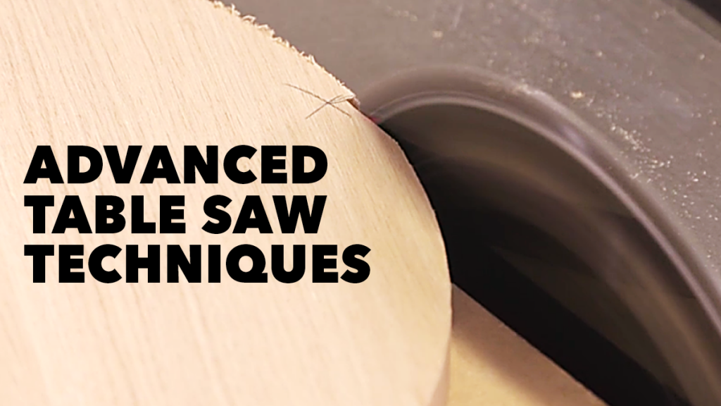 Advanced table saw techniques