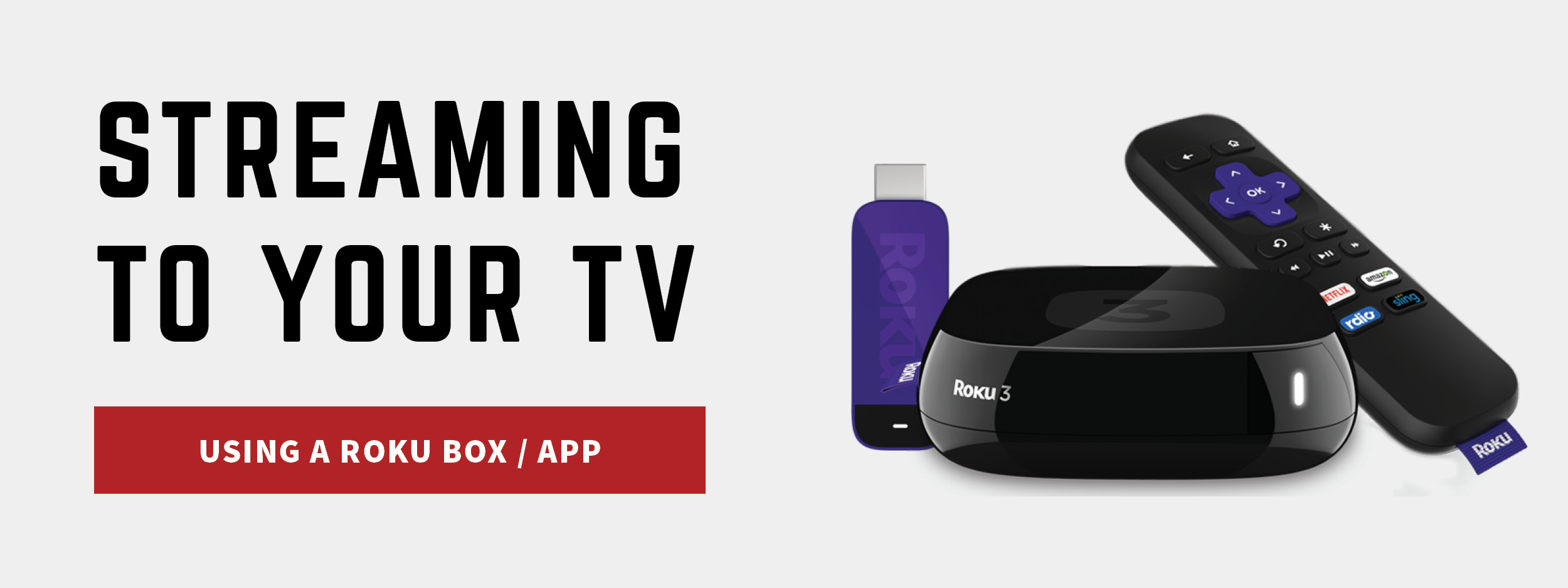 Stream using Roku